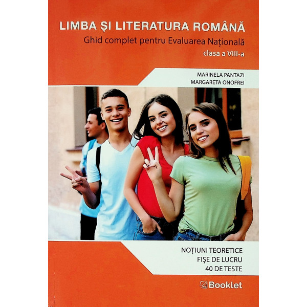 Limba si literatura romana, clasa a VIII-a - Ghid complet pentru Evaluarea Nationala, contine supliment