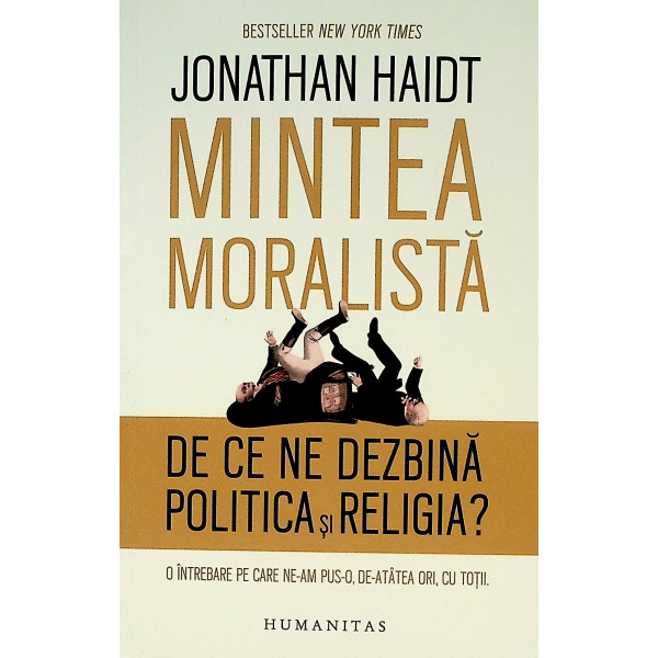 Mintea moralista. De ce ne dezbina politica si religia?