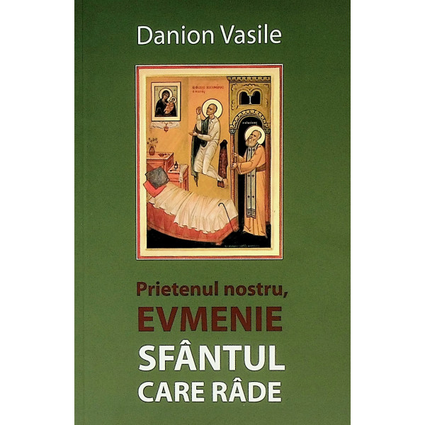 Prietenul nostru, Evmenie. Sfantul care rade