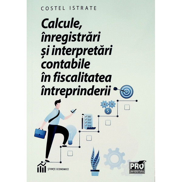 Calcule, inregistrari si interpretari contabile in fiscalitatea intreprinderii