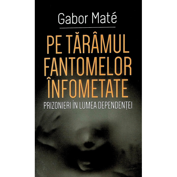 Pe taramul fantomelor infometate. Prizonier in lumea dependentei