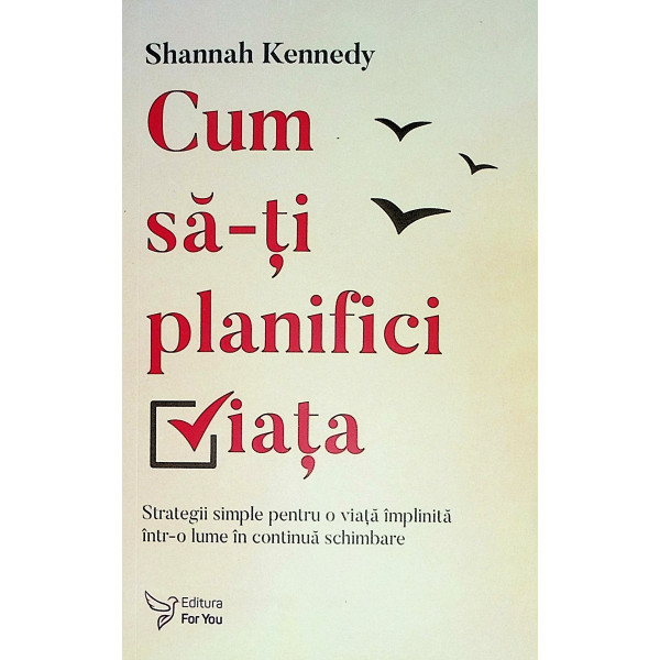 Cum sa-ti planifici viata