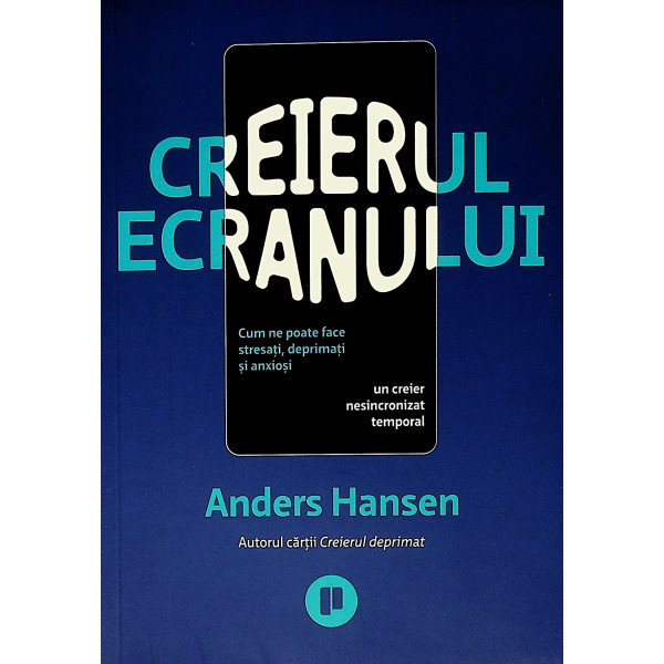 Creierul ecranului. Cum ne poate face stresati, deprimati si anxiosi un creier nesincronizat temporal