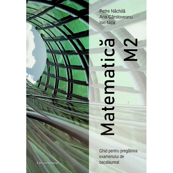 Matematica M2 - Ghid pentru pregatirea examenului de bacalaureat