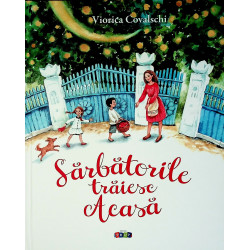 Sarbatorile traiesc Acasa