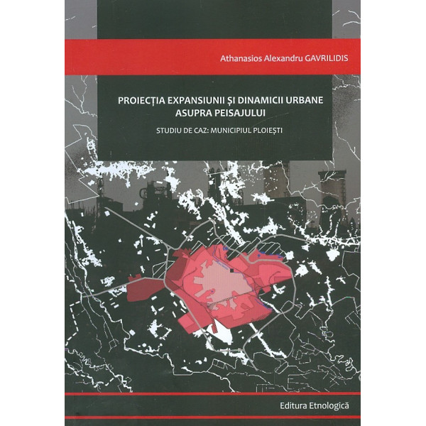 Protectia expansiunii si dinamicii urbane asupra peisajului. Studiu de caz: Municipiul Bucuresti