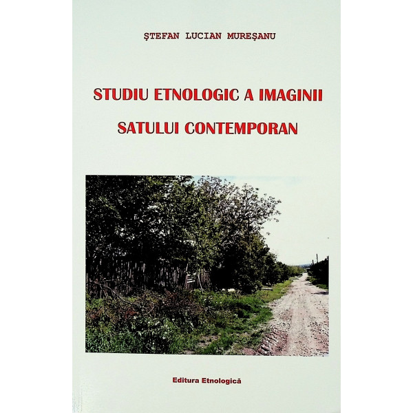 Studiu etnologic a imaginii satului contemporan