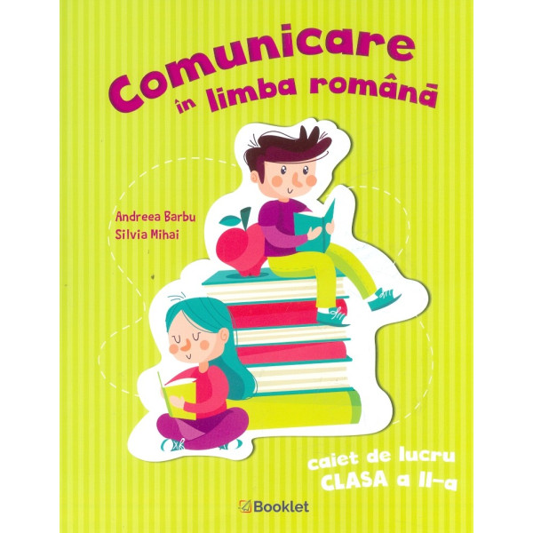 Comunicare in limba romana, clasa a II-a - Caiet de lucru
