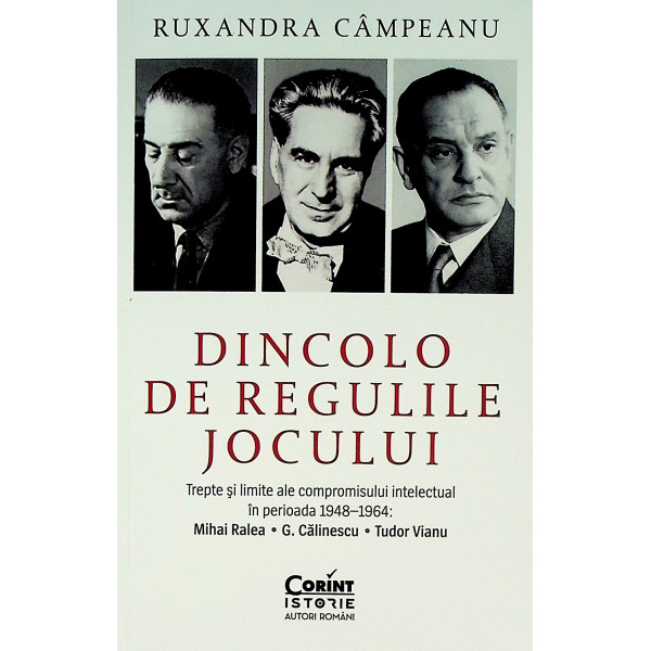 Dincolo de regulile jocului. Trepte si limite ale compromisului intelectual in perioada 1948-1964