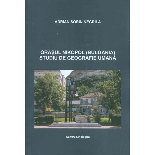 Orasul Nikopol (Bulgaria). Studiu de geografie umana
