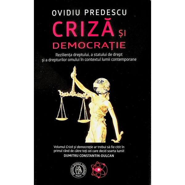 Criza si democratie. Rezilienta dreptului, a statului de drept si a drepturilor omului in contextul lumii contemporane