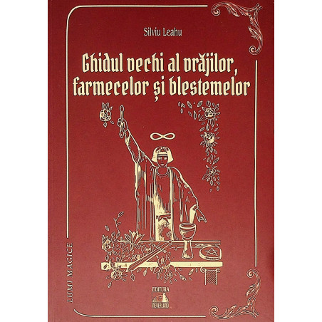 Ghidul vechi al vrajilor,...