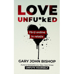 Love Unfuked. Fa-ti ordine...