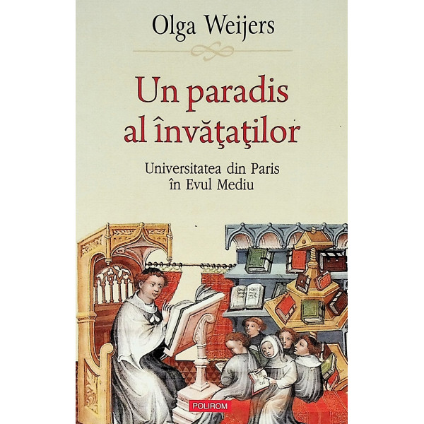 Un paradis al invatatilor. Universitatea din Paris in Evul Mediu
