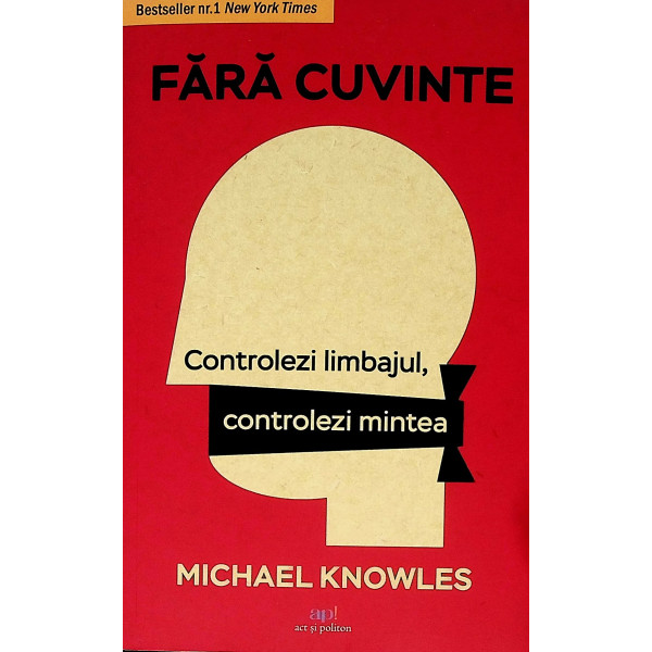 Fara cuvint. Controlezi limbajul, controlezi mintea