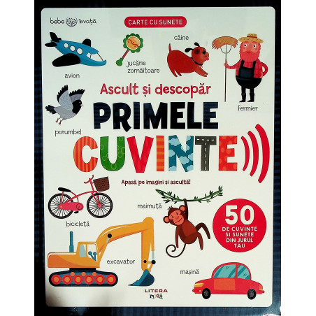 Primele cuvinte. Ascult si...