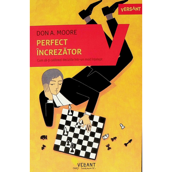Perfect increzator. Cum sa-ti calibrezi deciziile intr-un mod intelept