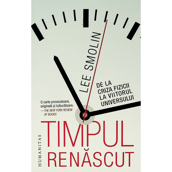 Timpul renascut. De la criza fizicii la viitorul universului