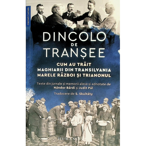 Dincolo de transee. Cum au trait maghiarii din Transilvania Marele Razboi si Trianonul