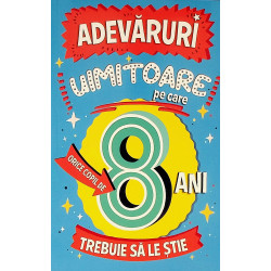 Adevaruri uimitoare pe care...