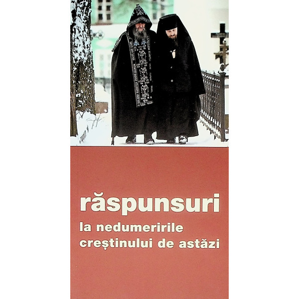 Raspunsuri la nedumeririle crestinului de astazi