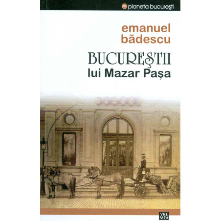 Bucurestii lui Mazar Pasa