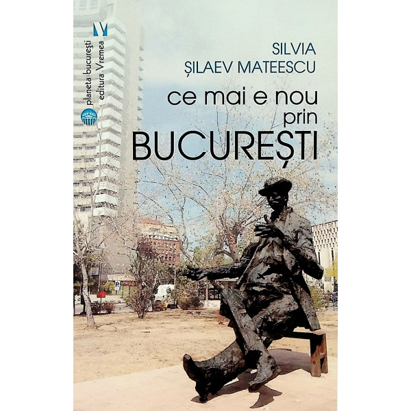 Ce mai e nou prin Bucuresti