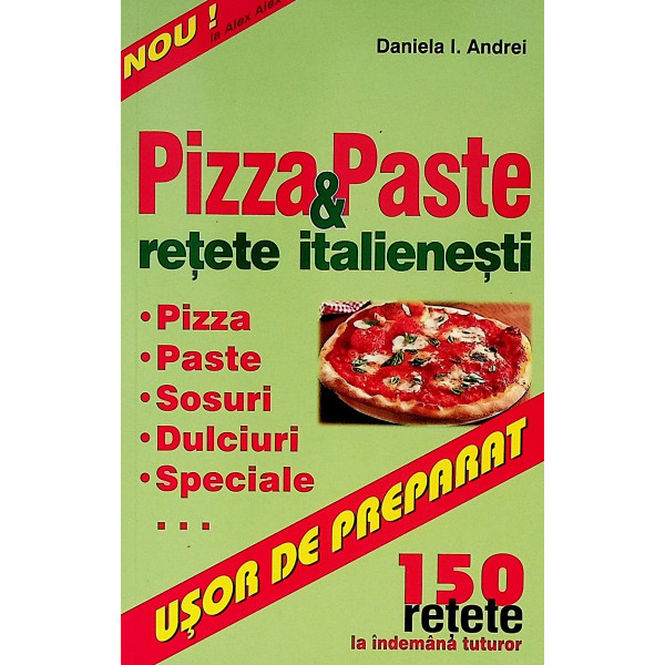 Pizza & Paste. Retete italienesti