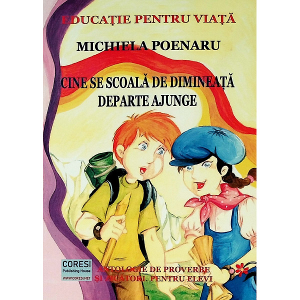 Cine se scoala de dimineata departe ajunge. Antologie de proverbe si zicatori pentru elevi