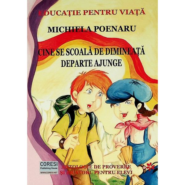 Cine se scoala de dimineata departe ajunge. Antologie de proverbe si zicatori, pentru elevi