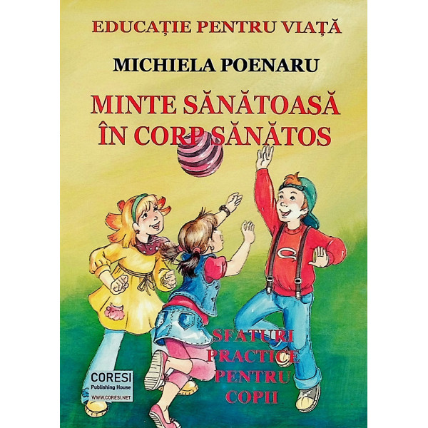 Minte sanatoasa in corp sanatos. Sfaturi practice pentru copii