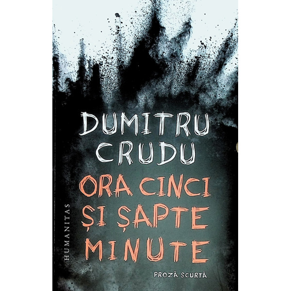 Ora cinci si sapte minute. Proza scurta