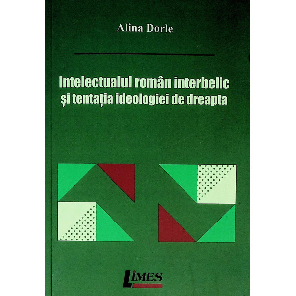 Intelectualul roman interbelic si tentatia ideologiei de dreapta