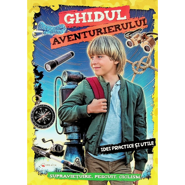 Ghidul aventurierului. Idei practice si utile