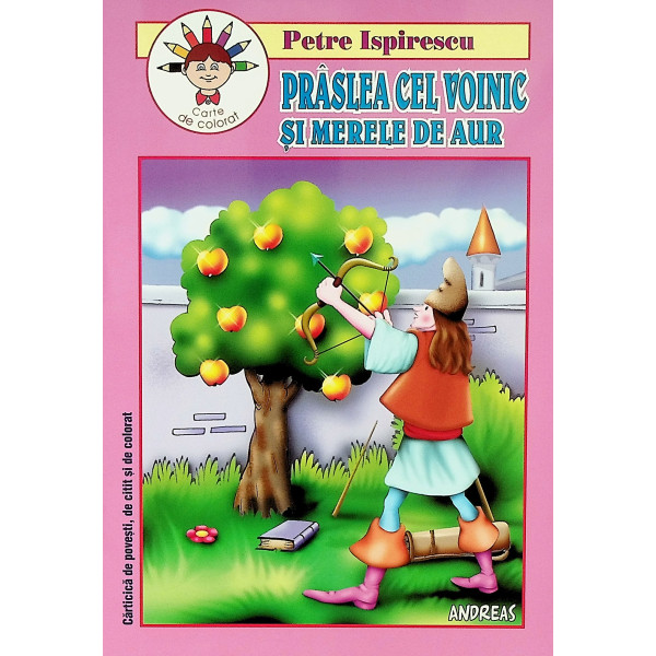 Praslea cel voinic si merele de aur. Carte de colorat