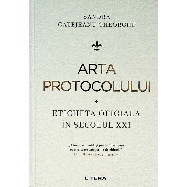 Arta protocolului. Eticheta oficiala in secolul XXI