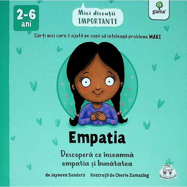 Empatia. Descopera ce inseamna empatia si bunatatea, 2-6 ani