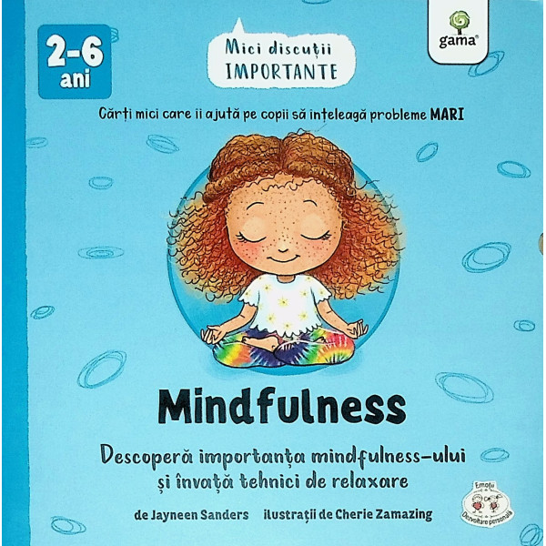 Mindfulness. Descopera importanta mindfulness-ului si invata tehnici de relaxare, 2-6 ani