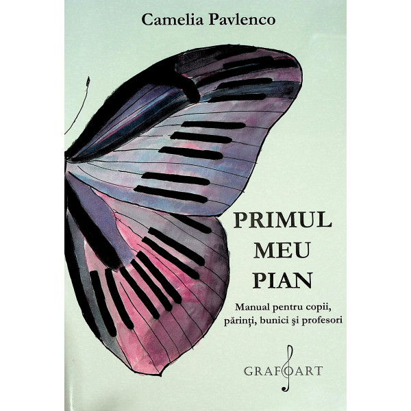Primul meu pian. manual pentru copii, parinti, bunici si profesori