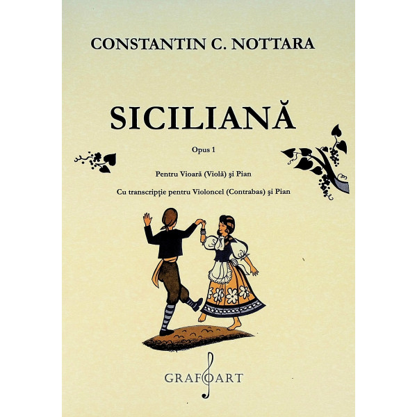 Siciliana, opus 1. Pentru vioara(viola) si pian. Cu transcriptie pentru violoncel (contrabas) si pian