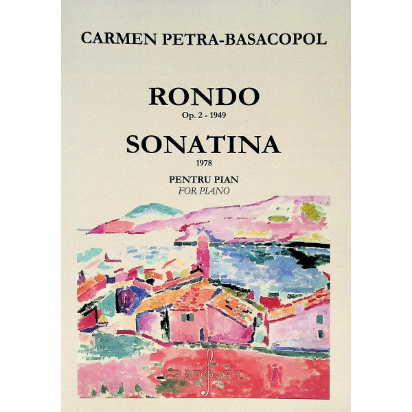 Rondo, op. 2 - 1949. Sonatina, 1978, pentru pian