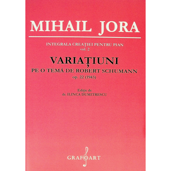 Integrala creatiei pentru pian, vol. II - Varatiuni pe o tema de Robert Schumann, op. 22 (1943)