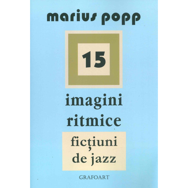 15 imagini ritmice. Fictiuni de jazz