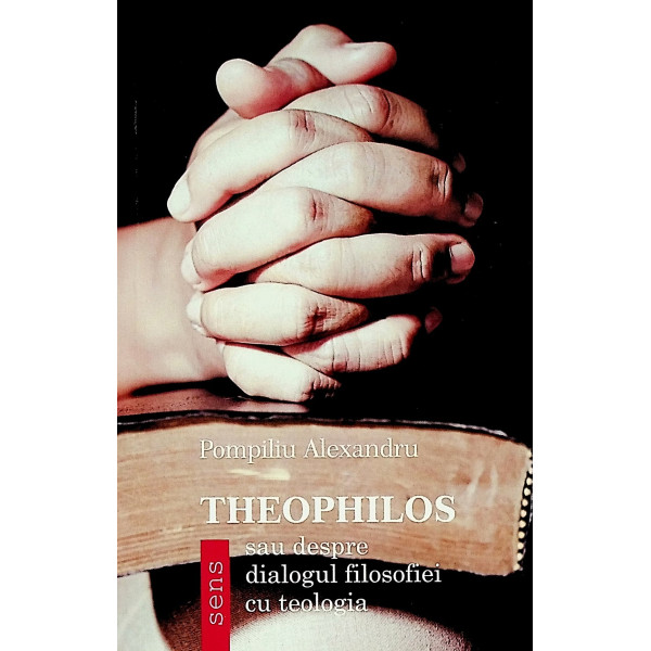 Theophilos sau despre dialogul filosofiei cu teologia