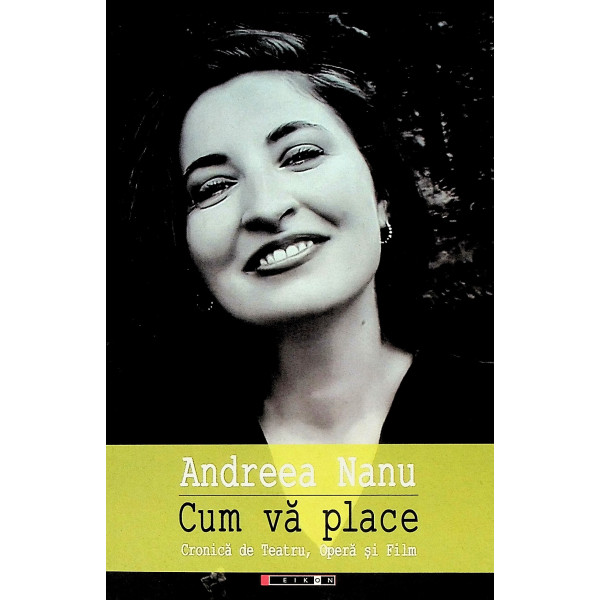 Cum va place. Cronica de teatru, opera si film