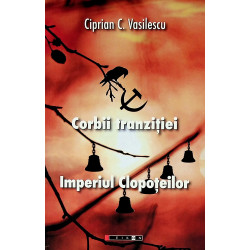 Corbii tranzitiei. Imperiul...