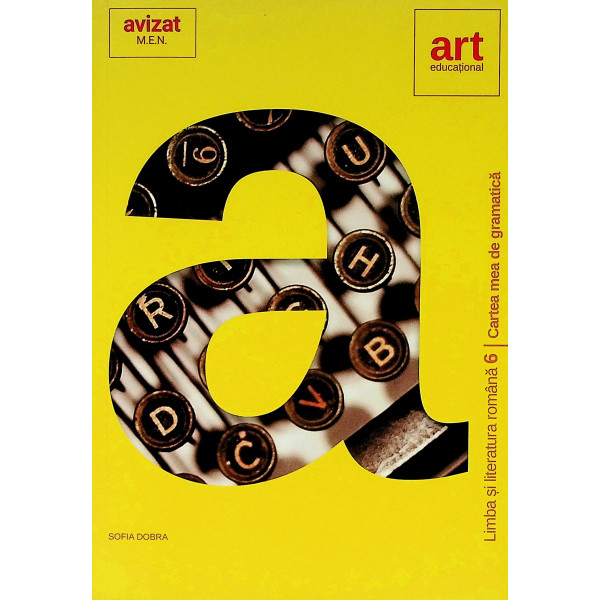 Limba si literatura romana, clasa a VI-a - Cartea mea de gramatica