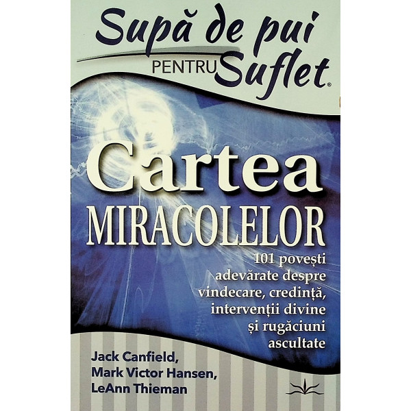 Supa de pui pentru suflet - Cartea miracolelor