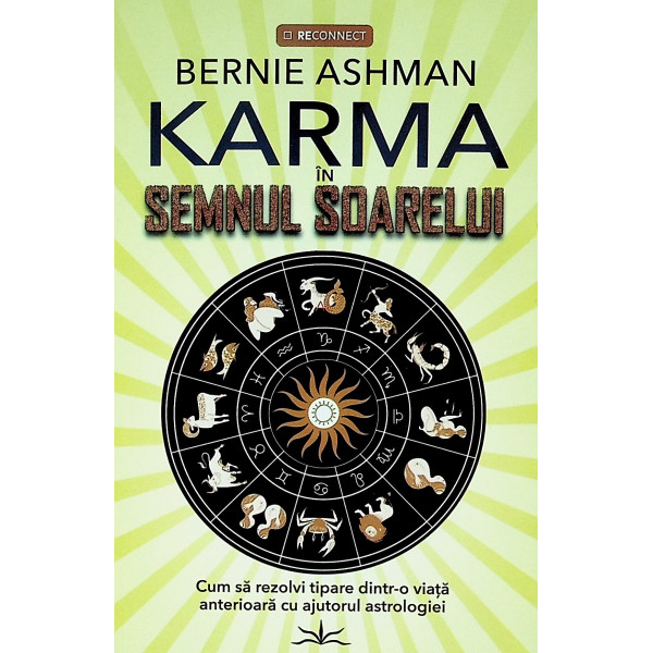 Karma in semnul soarelui. Cum sa rezolvi tipare dintr-o viata anterioara cu ajutorul astrologiei