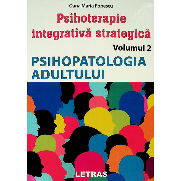 Psihoterapie integrativa strategica, vol. II - Psihopatologia adultului